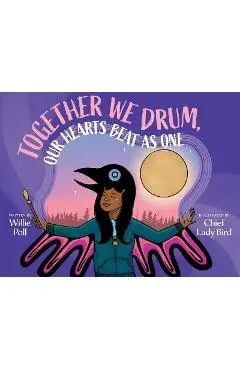 Together We Drum, Our Hearts Beat as One - Willie Poll
