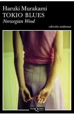 Tokio Blues. Norwegian Wood - Haruki Murakami