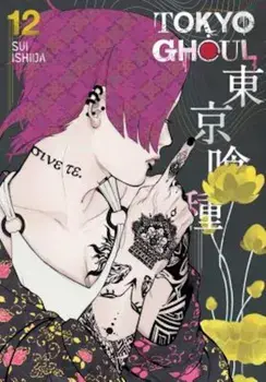 Tokyo Ghoul, Volume 12, Paperback/Sui Ishida