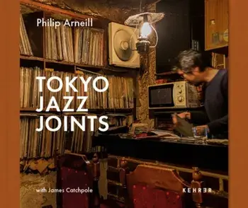 Tokyo Jazz Joints. 2nd ed., Hardback/Philip Arneill