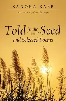 Told in the Seed and Selected Poems, Paperback/Sanora Babb
