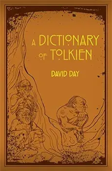 Tolkien: A Dictionary (UK Trade)/David Day