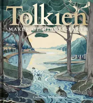 Tolkien: Maker of Middle-Earth, Hardcover/Catherine McIlwaine