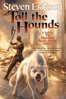 Toll the Hounds, Paperback/Steven Erikson
