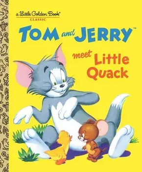 Tom and Jerry Meet Little Quack (Tom & Jerry), Hardcover/Don Maclaughlin