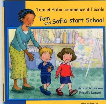 Tom and Sofia Start School in French and English, Paperback/Henriette Barkow