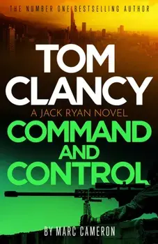 Tom Clancy Command and Control. The tense, superb new Jack Ryan thriller, Paperback/Marc Cameron