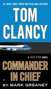 Tom Clancy: Commander in Chief, Paperback/Mark Greaney