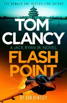 Tom Clancy Flash Point. The high-octane mega-thriller that will have you hooked!, Paperback/Don Bentley
