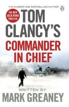 Tom Clancy's Commander-in-Chief, Paperback/Mark Greaney