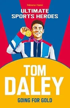 Tom Daley (Ultimate Sports Heroes). Going for Gold, Paperback/Melanie Hamm