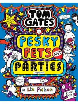 Tom Gates: Pesky Pets and Parties, Hardback/Liz Pichon