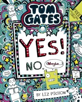 Tom Gates: Tom Gates:Yes! No. (Maybe...), Paperback/Liz Pichon