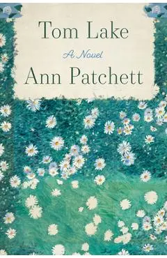 Tom Lake - Ann Patchett