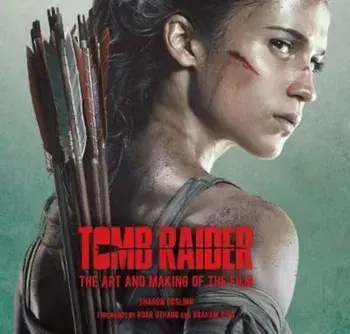 Tomb Raider: The Art and Making of the Film, Hardcover/Sharon Gosling