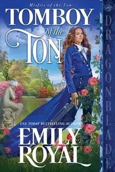 Tomboy of the Ton, Paperback/Emily Royal