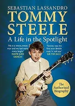 Tommy Steele. A Life in the Spotlight, Hardback/Sebastian Lassandro