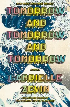 Tomorrow, and Tomorrow, and Tomorrow, Hardcover/Gabrielle Zevin