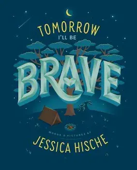 Tomorrow I'll Be Brave, Hardcover/Jessica Hische