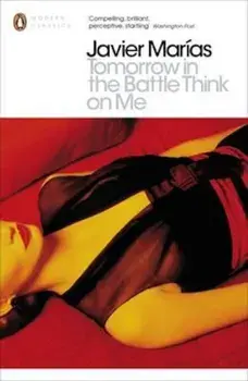 Tomorrow in the Battle Think on Me, Paperback/Javier Marias