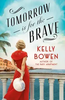 Tomorrow Is for the Brave, Paperback/Kelly Bowen
