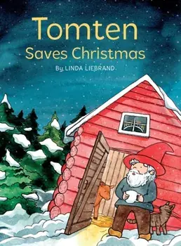 Tomten Saves Christmas: A Swedish Christmas tale, Hardcover/Linda Liebrand