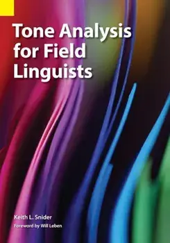 Tone Analysis for Field Linguists, Paperback/Keith L. Snider
