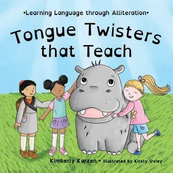 Tongue Twisters That Teach, Hardcover/Kimberly Karzen