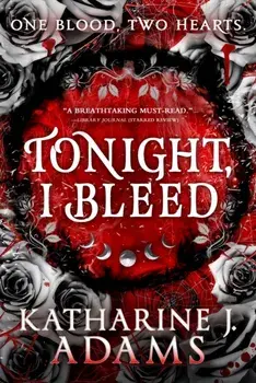 Tonight, I Bleed, Paperback/Katharine J. Adams