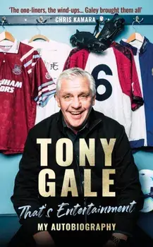 Tony Gale - That's Entertainment. My Autobiography, Hardback/Paul Zanon