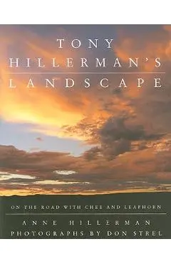 Tony Hillerman's Landscape: On the Road with an American Legend - Anne Hillerman