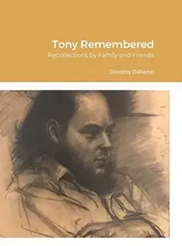 Tony Remembered: Recollections by Family and Friends, Hardcover/Dorothy Dirienzi
