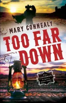 Too Far Down, Paperback/Mary Connealy