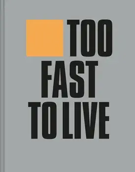 Too Fast to Live Too Young to Die: Punk & Post Punk Graphics 1976-1986, Hardcover/Andrew Krivine