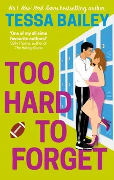 Too Hard to Forget, Paperback/Tessa Bailey
