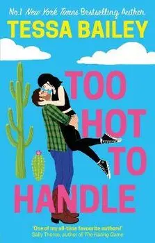 Too Hot to Handle, Paperback/Tessa Bailey