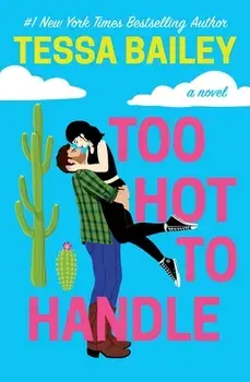 Too Hot to Handle, Paperback/Tessa Bailey