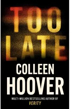 Too Late - Colleen Hoover