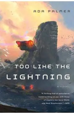 Too Like the Lightning: Book One of Terra Ignota - Ada Palmer