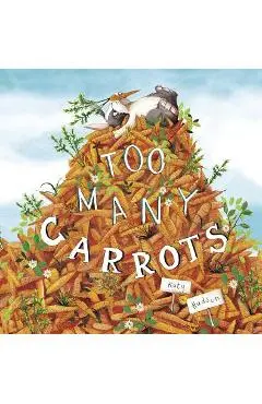 Too Many Carrots - Katy Hudson