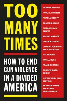 Too Many Times. How to End Gun Violence in a Divided America, Paperback/***