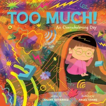 Too Much!. An Overwhelming Day, Hardback/Jolene Gutierrez