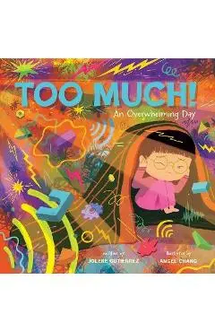Too Much!: An Overwhelming Day - Jolene Gutiérrez