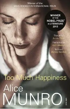 Too Much Happiness - Alice Munro