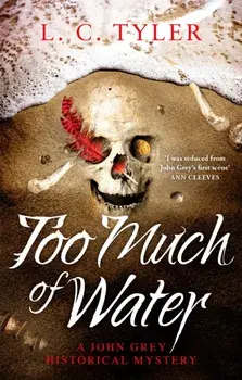 Too Much of Water. a gripping historical crime novel, Paperback/L.C. Tyler