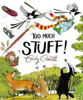 Too Much Stuff!, Hardcover/Emily Gravett