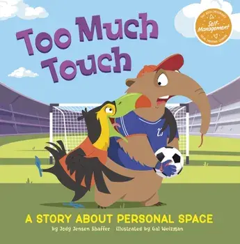 Too Much Touch. A Story About Personal Space, Paperback/Jody Jensen Shaffer