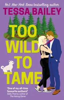 Too Wild to Tame, Paperback/Tessa Bailey
