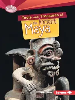 Tools and Treasures of the Ancient Maya, Paperback/Matt Doeden