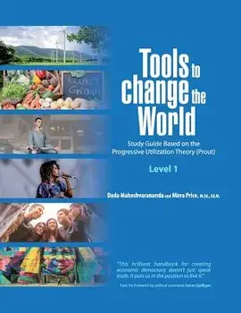 Tools to Change the World: Study Guide Based on the Progressive Utilization Theory (Prout) Level 1, Paperback/Dada Maheshvarananda